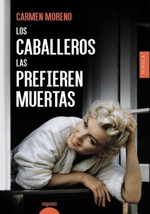 LOS CABALLEROS LAS PREFIEREN MUERTAS | 9788491896616 | MORENO, CARMEN | Llibreria Ombra | Llibreria online de Rubí, Barcelona | Comprar llibres en català i castellà online