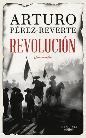 REVOLUCIÓN | 9788420461465 | PÉREZ-REVERTE, ARTURO | Llibreria Ombra | Llibreria online de Rubí, Barcelona | Comprar llibres en català i castellà online