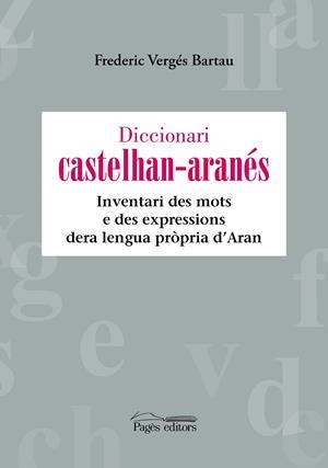 DICCIONARI CASTELHAN-ARANÉS | 9788413033907 | VERGÉS BARTAU, FREDERIC | Llibreria Ombra | Llibreria online de Rubí, Barcelona | Comprar llibres en català i castellà online