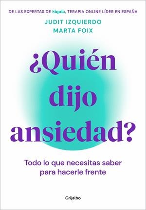 ¿QUIÉN DIJO ANSIEDAD? | 9788425362187 | FOIX, MARTA/IZQUIERDO, JUDIT | Llibreria Ombra | Llibreria online de Rubí, Barcelona | Comprar llibres en català i castellà online