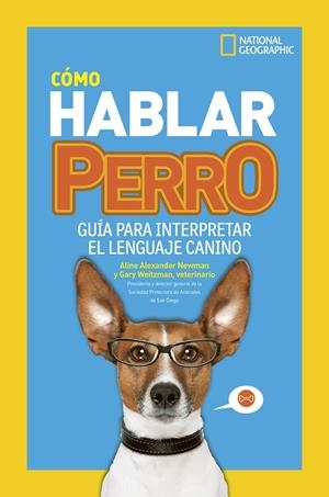 CÓMO HABLAR PERRO | 9788482988283 | WEITZMAN, GARY/ALEXANDER NEWMAN, ALINE | Llibreria Ombra | Llibreria online de Rubí, Barcelona | Comprar llibres en català i castellà online
