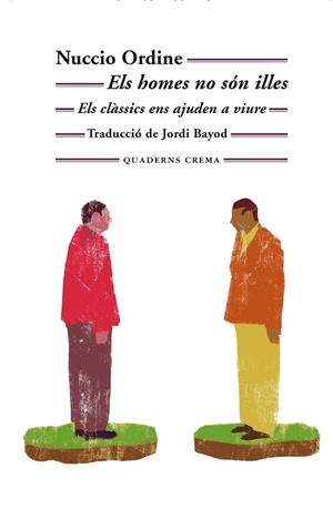 ELS HOMES NO SÓN ILLES | 9788477276678 | ORDINE, NUCCIO | Llibreria Ombra | Llibreria online de Rubí, Barcelona | Comprar llibres en català i castellà online