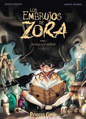 LOS EMBRUJOS DE ZORA Nº 01 | 9788491749240 | PEIGNEN, JUDITH/DELRIEU, ARIANE | Llibreria Ombra | Llibreria online de Rubí, Barcelona | Comprar llibres en català i castellà online