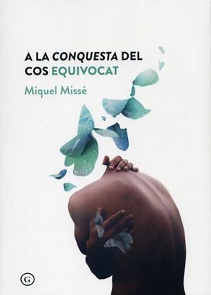 A LA CONQUESTA DEL COS EQUIVOCAT | 9788417319724 | MISSÉ, MIQUEL | Llibreria Ombra | Llibreria online de Rubí, Barcelona | Comprar llibres en català i castellà online