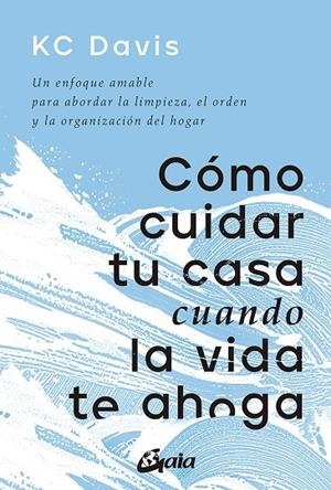 CÓMO CUIDAR TU CASA CUANDO LA VIDA TE AHOGA | 9788411080033 | DAVIS, KC | Llibreria Ombra | Llibreria online de Rubí, Barcelona | Comprar llibres en català i castellà online