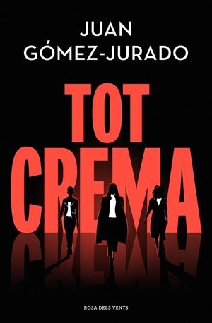 TOT CREMA | 9788418062858 | GÓMEZ-JURADO, JUAN | Llibreria Ombra | Llibreria online de Rubí, Barcelona | Comprar llibres en català i castellà online