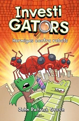 INVESTIGATORS 4 - HORMIGAS CONTRA ROBOTS | 9788418915994 | GREEN, JOHN PATRICK | Llibreria Ombra | Llibreria online de Rubí, Barcelona | Comprar llibres en català i castellà online