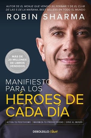 MANIFIESTO PARA LOS HÉROES DE CADA DÍA | 9788466363891 | SHARMA, ROBIN | Llibreria Ombra | Llibreria online de Rubí, Barcelona | Comprar llibres en català i castellà online