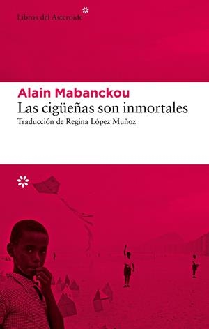 LAS CIGÜEÑAS SON INMORTALES | 9788419089274 | MABANCKOU, ALAIN | Llibreria Ombra | Llibreria online de Rubí, Barcelona | Comprar llibres en català i castellà online