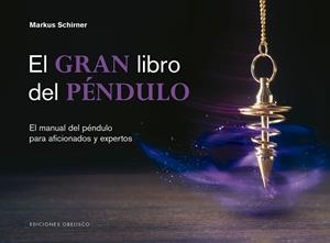 EL GRAN LIBRO DEL PÉNDULO | 9788491115427 | SCHIRNER, MARKUS | Llibreria Ombra | Llibreria online de Rubí, Barcelona | Comprar llibres en català i castellà online
