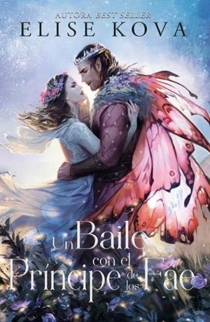 UN BAILE CON EL PRÍNCIPE DE LOS FAE | 9788416517947 | KOVA, ELISE | Llibreria Ombra | Llibreria online de Rubí, Barcelona | Comprar llibres en català i castellà online