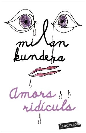 AMORS RIDÍCULS | 9788419107305 | KUNDERA, MILAN | Llibreria Ombra | Llibreria online de Rubí, Barcelona | Comprar llibres en català i castellà online