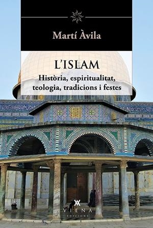 L'ISLAM | 9788418908668 | ÁVILA, MARTÍ | Llibreria Ombra | Llibreria online de Rubí, Barcelona | Comprar llibres en català i castellà online