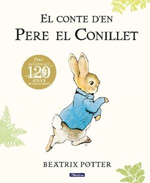EL CONTE D'EN PERE EL CONILLET. 120 ANIVERSARI | 9788448861865 | POTTER, BEATRIX | Llibreria Ombra | Llibreria online de Rubí, Barcelona | Comprar llibres en català i castellà online