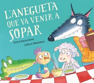 L'ANEGUETA QUE VA VENIR A SOPAR (L'OVELLETA QUE VA VENIR A SOPAR) | 9788448862633 | SMALLMAN, STEVE/DREIDEMY, JOËLLE | Llibreria Ombra | Llibreria online de Rubí, Barcelona | Comprar llibres en català i castellà online