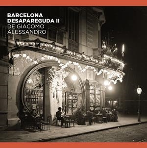 BARCELONA DESAPAREGUDA II DE GIACOMO ALESSANDRO | 9788491564263 | COMAS PARER, ENRIC/ALVAREZ, JORGE/OLIVA PASCUET, VÍCTOR | Llibreria Ombra | Llibreria online de Rubí, Barcelona | Comprar llibres en català i castellà online