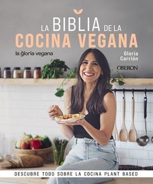 LA BIBLIA DE LA COCINA VEGANA | 9788441546615 | CARRIÓN MOÑIZ, GLORIA | Llibreria Ombra | Llibreria online de Rubí, Barcelona | Comprar llibres en català i castellà online