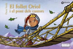 EL FOLLET ORIOL  I EL PONT DELS CASTORS | 9788448958107 | SARDÀ, ÒSCAR | Llibreria Ombra | Llibreria online de Rubí, Barcelona | Comprar llibres en català i castellà online
