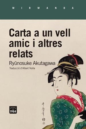 CARTA A UN VELL AMIC I ALTRES RELATS (.) | 9788418858260 | AKUTAGAWA, RYUNOSUKE | Llibreria Ombra | Llibreria online de Rubí, Barcelona | Comprar llibres en català i castellà online