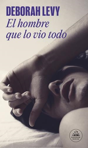 EL HOMBRE QUE LO VIO TODO | 9788439737551 | LEVY, DEBORAH | Llibreria Ombra | Llibreria online de Rubí, Barcelona | Comprar llibres en català i castellà online