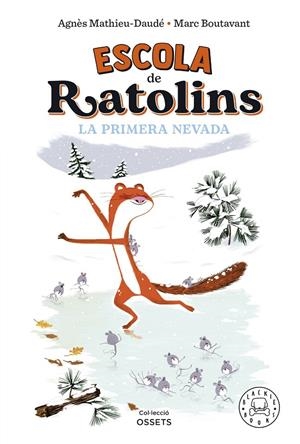 ESCOLA DE RATOLINS. LA PRIMERA NEVADA. | 9788419172587 | MATHIEU-DAUDÉ, AGNÈS | Llibreria Ombra | Llibreria online de Rubí, Barcelona | Comprar llibres en català i castellà online