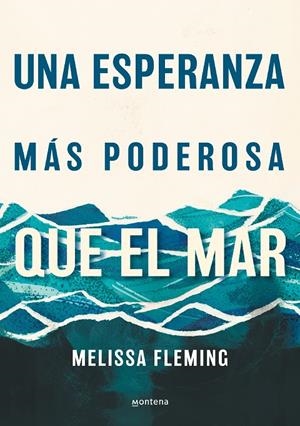 UNA ESPERANZA MÁS PODEROSA QUE EL MAR | 9788418798870 | FLEMING, MELISSA | Llibreria Ombra | Llibreria online de Rubí, Barcelona | Comprar llibres en català i castellà online
