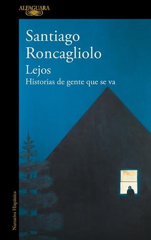LEJOS | 9788420454993 | RONCAGLIOLO, SANTIAGO | Llibreria Ombra | Llibreria online de Rubí, Barcelona | Comprar llibres en català i castellà online
