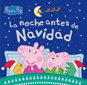 LA NOCHE ANTES DE NAVIDAD (PEPPA PIG) | 9788448862084 | HASBRO,/EONE, | Llibreria Ombra | Llibreria online de Rubí, Barcelona | Comprar llibres en català i castellà online