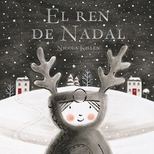 EL REN DE NADAL | 9788448862336 | KILLEN, NICOLA | Llibreria Ombra | Llibreria online de Rubí, Barcelona | Comprar llibres en català i castellà online