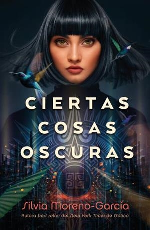 CIERTAS COSAS OSCURAS | 9788419030047 | MORENO-GARCÍA, SILVIA | Llibreria Ombra | Llibreria online de Rubí, Barcelona | Comprar llibres en català i castellà online