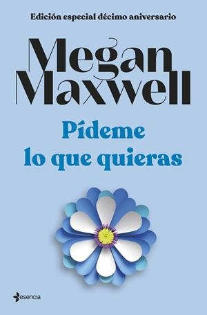 EDICIÓN ESPECIAL DÉCIMO ANIVERSARIO PÍDEME LO QUE QUIERAS | 9788408264286 | MAXWELL, MEGAN | Llibreria Ombra | Llibreria online de Rubí, Barcelona | Comprar llibres en català i castellà online
