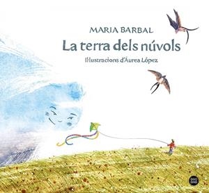 LA TERRA DELS NÚVOLS | 9788413892948 | BARBAL, MARIA | Llibreria Ombra | Llibreria online de Rubí, Barcelona | Comprar llibres en català i castellà online