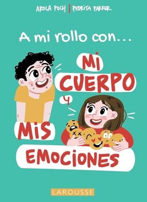 A MI ROLLO CON MI CUERPO Y MIS EMOCIONES | 9788419250681 | PARKER, PEDRITA/POCH, AROLA | Llibreria Ombra | Llibreria online de Rubí, Barcelona | Comprar llibres en català i castellà online