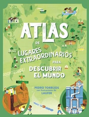 ATLAS DE LUGARES EXTRAORDINARIOS PARA DESCUBRIR EL MUNDO | 9788448862657 | TORRIJOS, PEDRO | Llibreria Ombra | Llibreria online de Rubí, Barcelona | Comprar llibres en català i castellà online