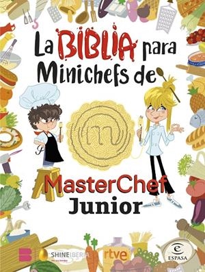 LA BIBLIA PARA MINICHEFS DE MASTERCHEF JUNIOR | 9788467066104 | SHINE/RTVE | Llibreria Ombra | Llibreria online de Rubí, Barcelona | Comprar llibres en català i castellà online