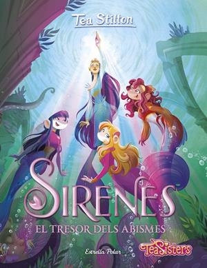 SIRENES. EL TRESOR DELS ABISMES | 9788413894003 | STILTON, TEA | Llibreria Ombra | Llibreria online de Rubí, Barcelona | Comprar llibres en català i castellà online