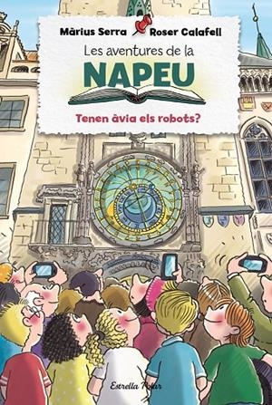 LES AVENTURES DE LA NAPEU. TENEN ÀVIA ELS ROBOTS? | 9788413894195 | SERRA, MÀRIUS/CALAFELL, ROSER | Llibreria Ombra | Llibreria online de Rubí, Barcelona | Comprar llibres en català i castellà online