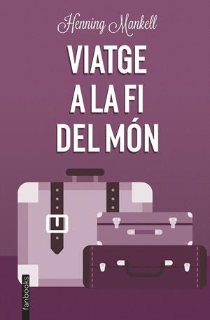 VIATGE A LA FI DEL MÓN | 9788419150219 | MANKELL, HENNING | Llibreria Ombra | Llibreria online de Rubí, Barcelona | Comprar llibres en català i castellà online