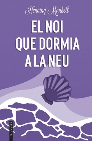 EL NOI QUE DORMIA A LA NEU | 9788419150202 | MANKELL, HENNING | Llibreria Ombra | Llibreria online de Rubí, Barcelona | Comprar llibres en català i castellà online