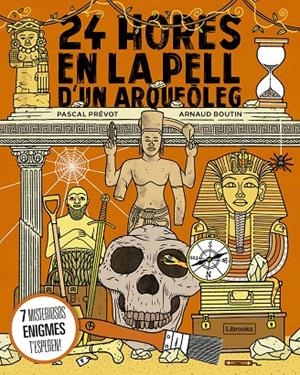 24 HORES EN LA PELL D'UN ARQUEÒLEG | 9788412565669 | PRÉVOT, PASCAL/BOUTIN, ARNAUD | Llibreria Ombra | Llibreria online de Rubí, Barcelona | Comprar llibres en català i castellà online