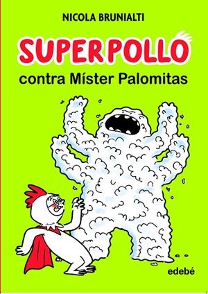 SUPERPOLLO CONTRA MÍSTER PALOMITAS | 9788468356747 | BRUNIALTI, NICOLA | Llibreria Ombra | Llibreria online de Rubí, Barcelona | Comprar llibres en català i castellà online