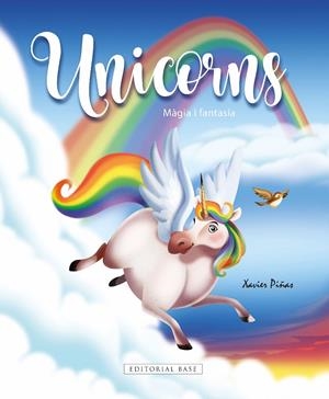 UNICORNS. MÀGIA I FANTASIA | 9788418434488 | GIMÉNEZ PIÑAS, XAVIER | Llibreria Ombra | Llibreria online de Rubí, Barcelona | Comprar llibres en català i castellà online