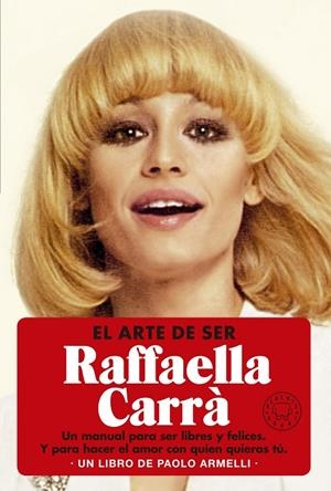 EL ARTE DE SER RAFFELLA CARRÀ | 9788419172709 | ARMELLI, PAOLO | Llibreria Ombra | Llibreria online de Rubí, Barcelona | Comprar llibres en català i castellà online