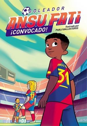 ANSU FATI. GOLEADOR 3 - ¡CONVOCADO! | 9788448860684 | FATI, ANSU/BALLESTEROS, PABLO | Llibreria Ombra | Llibreria online de Rubí, Barcelona | Comprar llibres en català i castellà online