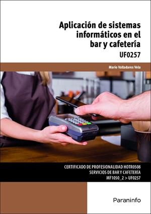 APLICACIÓN DE SISTEMAS INFORMÁTICOS EN EL BAR Y CAFETERÍA | 9788428338189 | VALLADARES VELA, MARIO | Llibreria Ombra | Llibreria online de Rubí, Barcelona | Comprar llibres en català i castellà online