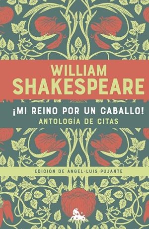 ¡MI REINO POR UN CABALLO! ANTOLOGÍA DE CITAS DE WILLIAM SHAKESPEARE | 9788408265511 | SHAKESPEARE, WILLIAM | Llibreria Ombra | Llibreria online de Rubí, Barcelona | Comprar llibres en català i castellà online