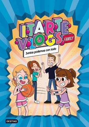 ITARTE VLOGS FAMILY 3. JUNTOS PODEMOS CON TODO | 9788408253723 | ITARTE | Llibreria Ombra | Llibreria online de Rubí, Barcelona | Comprar llibres en català i castellà online