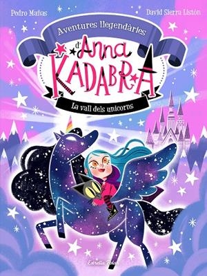 ANNA KADABRA. AVENTURES LLEGENDÀRIES 1. LA VALL DELS UNICORNS | 9788413893457 | MAÑAS, PEDRO/SIERRA LISTÓN, DAVID | Llibreria Ombra | Llibreria online de Rubí, Barcelona | Comprar llibres en català i castellà online