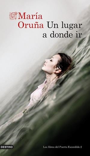 UN LUGAR A DONDE IR | 9788423360604 | ORUÑA, MARÍA | Llibreria Ombra | Llibreria online de Rubí, Barcelona | Comprar llibres en català i castellà online
