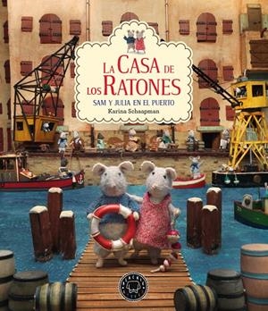 LA CASA DE LOS RATONES, VOLUMEN 4: SAM Y JULIA EN EL PUERTO | 9788417059767 | SCHAAPMAN, KARINA | Llibreria Ombra | Llibreria online de Rubí, Barcelona | Comprar llibres en català i castellà online